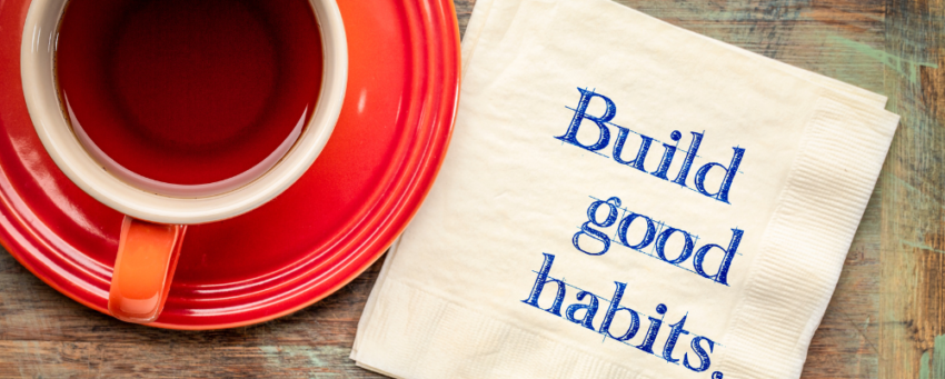 Build Good Habits